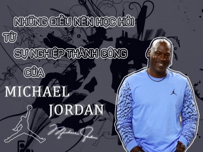 Michael Jordan - Huyền thoại bóng rổ và những điều nên học hỏi từ hành trình đi đến thành công (P2)